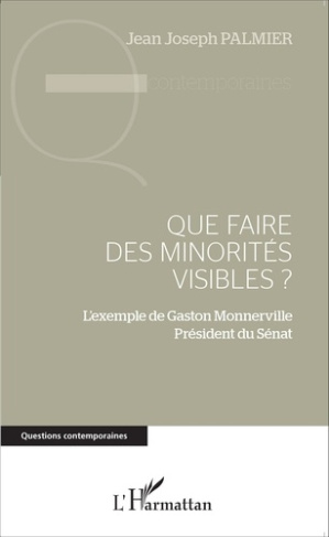 Que faire des minorités visibles ? L'exemple de Gaston Monnerville Président du Sénat