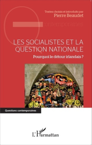 Les socialistes et la question nationale. Pourquoi le détour irlandais ?