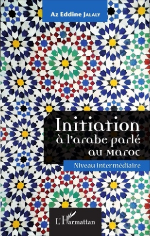 Initiation à l'arabe parlé au Maroc. Niveau intermédiaire, avec 1 CD audio
