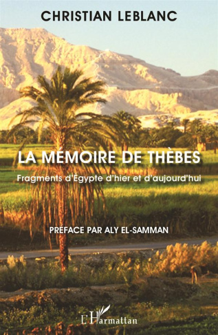 La mémoire de Thèbes. Fragments d'Egypte d'hier et d'aujourd'hui