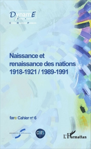 Cahiers de fare N° 6 : Naissance et renaissance des nations (1918-1921 / 1989-1991)