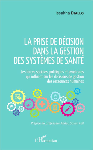 La prise de décision dans la gestion des systèmes de santé. Les forces sociales, politiques et syndi