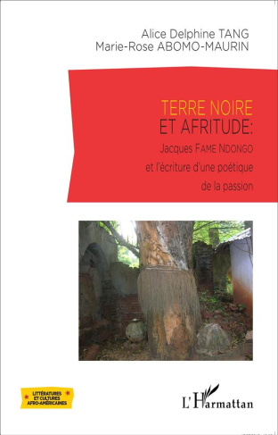Terre noire et afritude. Jacques Fame Ndongo et l'écriture d'une poétique de la passion