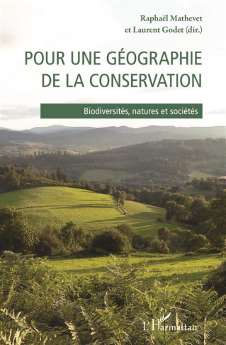Pour une géographie de la conservation. Biodiversités, natures et sociétés