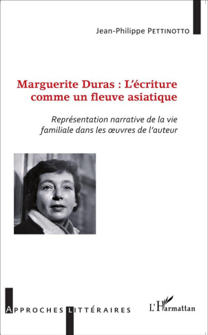 Marguerite Duras : l'écriture comme un fleuve asiatique. Représentation narrative de la vie familial