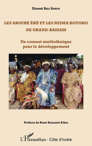 Les Abouré Ehè et les Nzima Kotoko de Grand-Bassam. Un creuset multiethnique pour le développement