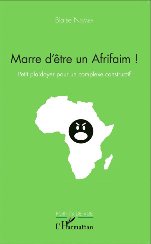 Marre d'être un Afrifaim ! Petit plaidoyer pour un complexe constructif