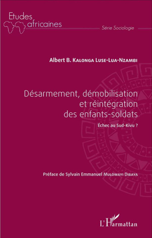 Désarmement, démobilisation et réintégration des enfants-soldats. Echec au Sud-Kivu ?