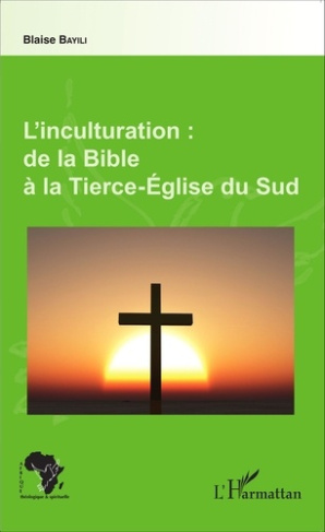 L'inculturation : de la Bible à la Tierce-Eglise du Sud