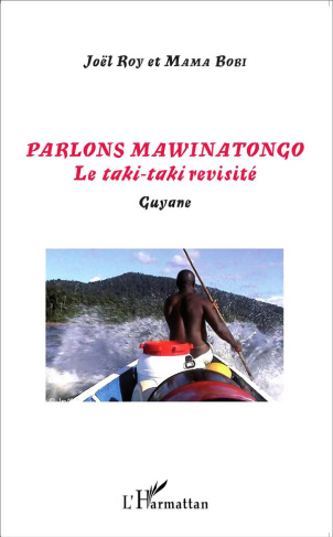 Parlons mawinatongo. Le taki-taki revisité - Guyane
