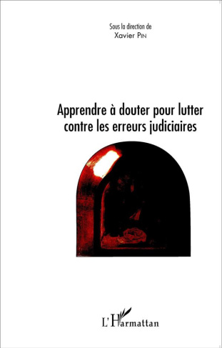 L'erreur judiciaire. Apprendre à douter pour lutter contre les erreurs judiciaires
