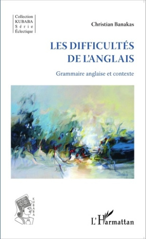Les difficultés de l'anglais. Grammaire anglaise et contexte