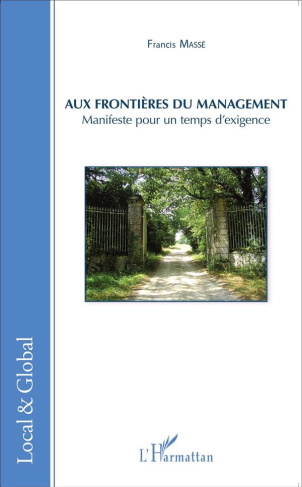 Aux frontières du management. Manifeste pour un temps d'exigence