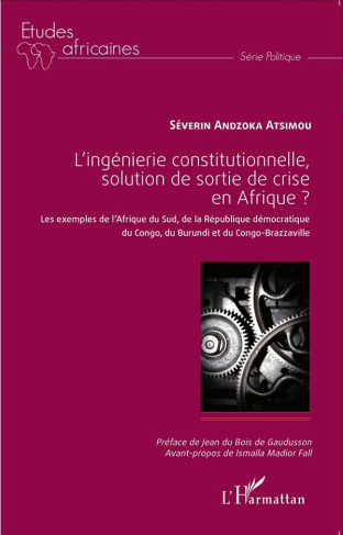 L'ingénierie constitutionnelle, solution de sortie de crise en Afrique ? Les exemples de l'Afrique d