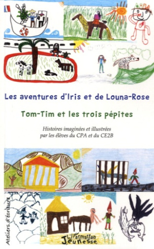 Les aventures d'Iris et de Louna-Rosa suivi de Tom-Tim et les trois pépites
