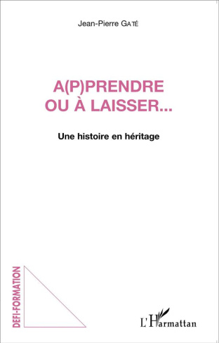 A(p)prendre ou à laisser... Une histoire en héritage