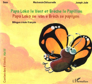 Papa Loko le vent et Brèche le papillon. Edition bilingue créole-français, avec 1 CD audio