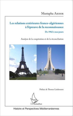 Les relations extérieures franco-algériennes à l'épreuve de la reconnaissance, de 1962 à nos jours.