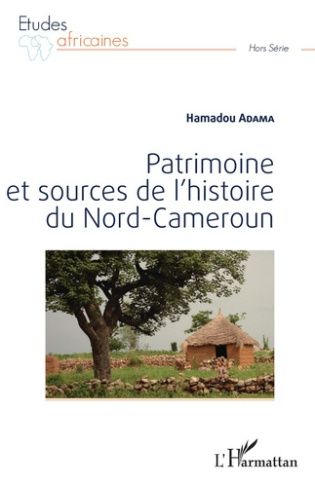 Patrimoine et sources de l'histoire du Nord-Cameroun