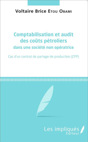 Comptabilisation et audit des coûts pétroliers dans une société non opératrice. Cas d'un contrat de