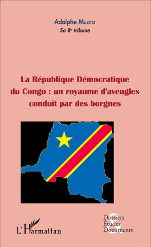 La république démocratique du Congo : un royaume d'aveugles conduit par des borgnes