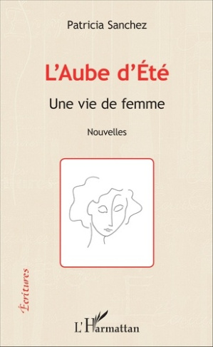 L'aube d'été. Une vie de femme