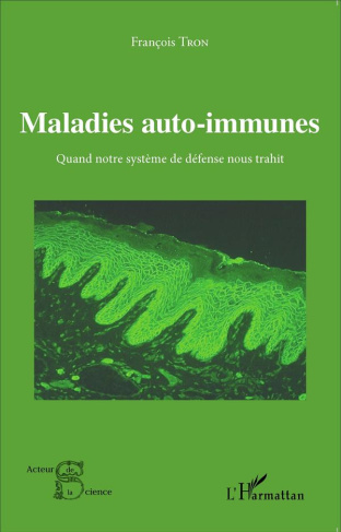 Maladies auto-immunes. Quand notre système de défense nous trahit