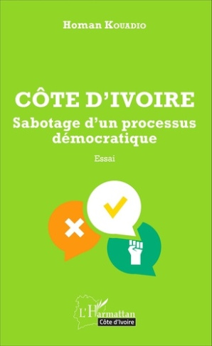 Côte d'Ivoire. Sabotage d'un processus démocratique
