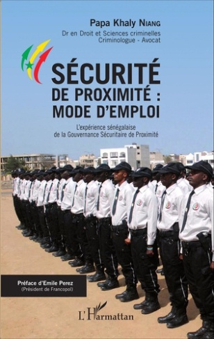 Sécurité de proximité : mode d'emploi. L'expérience sénégalaise de la Gouvernance Sécuritaire de Pro