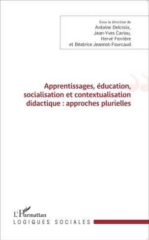 Apprentissages, éducation, socialisation et contextualisation didactique : approches plurielles
