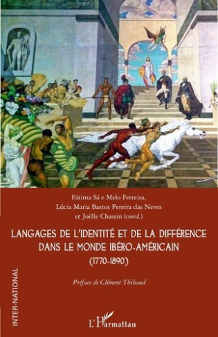 Langages de l'identité et de la différence dans le monde ibero-americain (1770-1890)