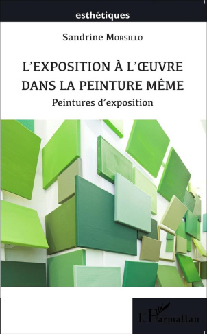 L'exposition à l'oeuvre dans la peinture même. Peintures d'exposition