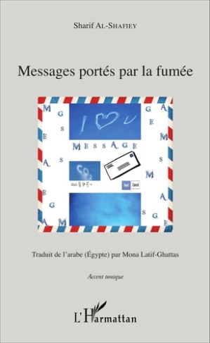 Messages portés par la fumée. Edition bilingue français-arabe