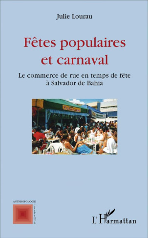 Fêtes populaires et carnaval. Le commerce de rue en temps de fête à Salvador de Bahia