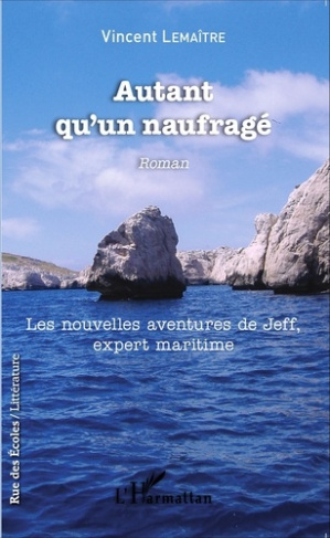 Autant qu'un naufragé. Les nouvelles aventures de Jeff, expert maritime