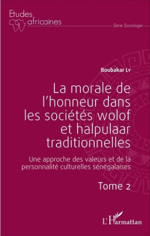 La morale de l'honneur dans les sociétés wolof et halpulaar traditionnelles. Une approche des valeur