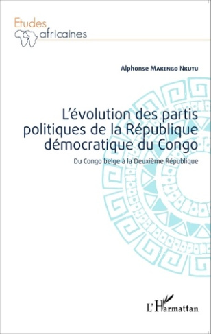 L'évolution des partis politiques de la République démocratique du Congo. Du Congo belge à la Deuxiè