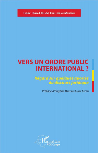 Vers un ordre public international ? Regard sur quelques apories du discours juridique