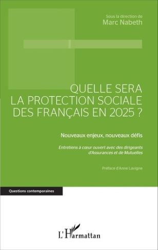 Quelle sera la protection sociale des Français en 2025 ? Nouveaux enjeux, nouveaux défis