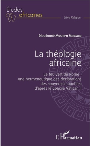 La théologie africaine. Le feu vert de Rome : une herméneutique des déclarations des souverains pont