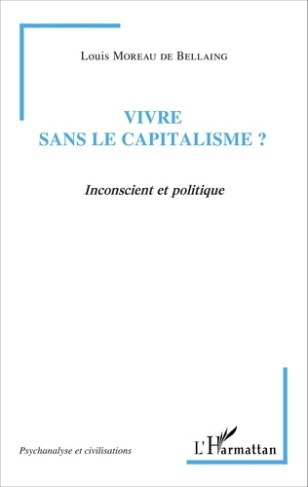 Vivre sans le capitalisme ? Inconscient et politique