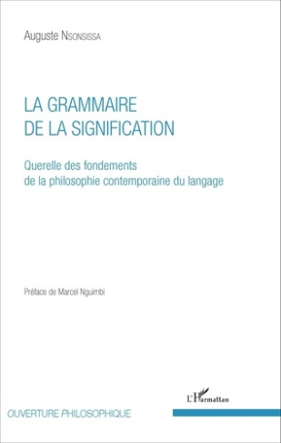 La grammaire de la signification. Querelle des fondements de la philosophie contemporaine du langage