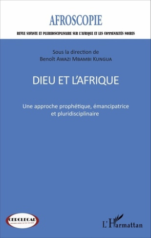 Afroscopie N° 6/2016 : Dieu et l'Afrique. Une approche prophétique, émancipatrice et pluridisciplina