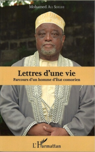 Lettres d'une vie. Parcours d'un homme d'Etat comorien