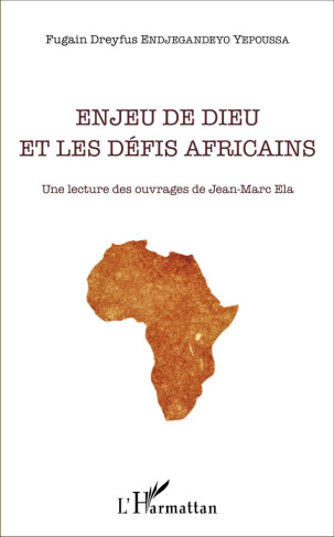 Enjeu de Dieu et les défis africains. Une leture des ouvrages de Jean-Marc Ela