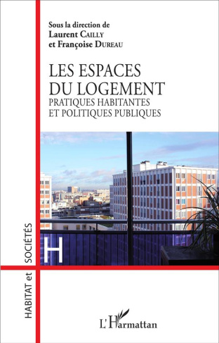 Les espaces du logement. Pratiques habitantes et politiques publiques