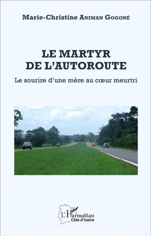 Le martyr de l'autoroute. Le sourire d'une mère au coeur meurtri