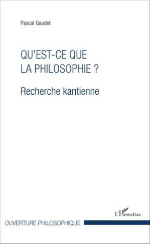 Qu'est-ce que la philosophie ? Recherche kantienne