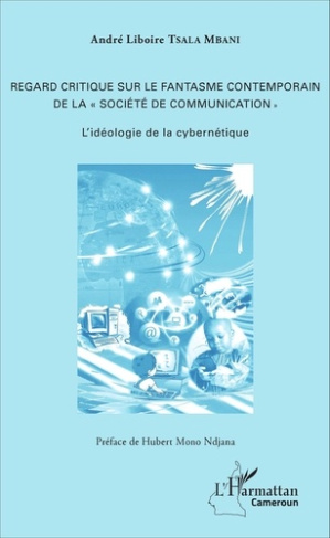 Regard critique sur le fantasme contemporain de la "société de communication". L'idéologie de la cyb