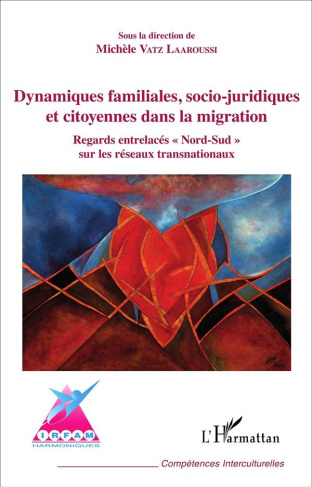 Dynamiques familiales, socio-juridiques et citoyennes dans la migration. Regard entrelacés "Nord-Sud